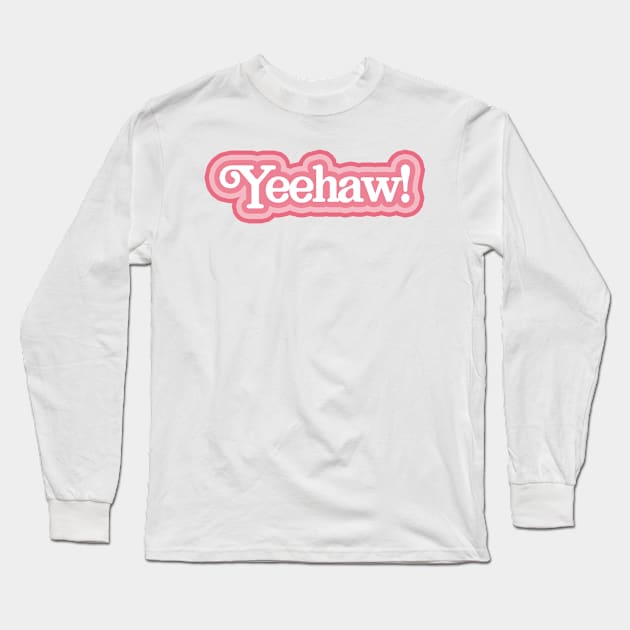 Yeehaw! Long Sleeve T-Shirt by osnapitzami